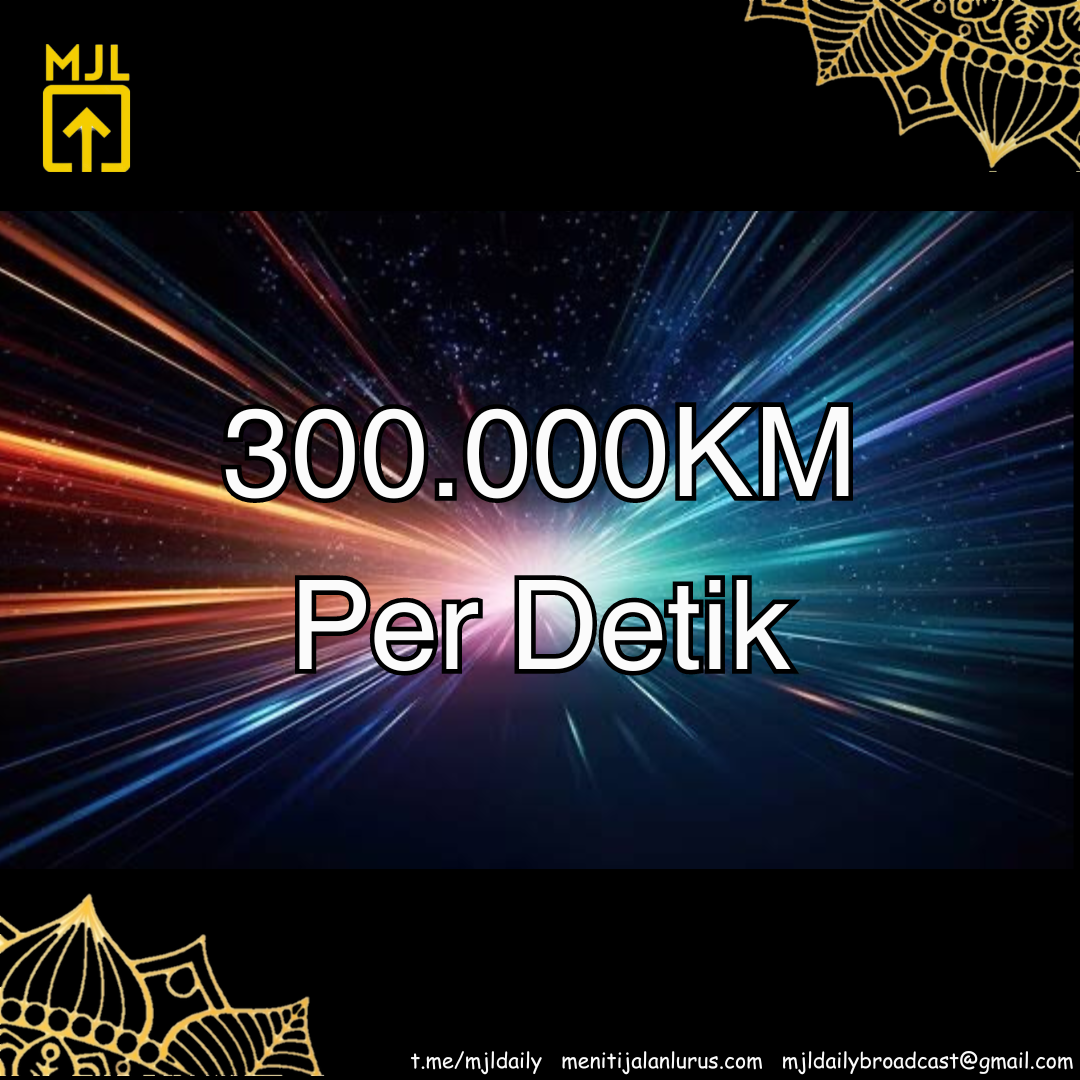 300.000KM Per Detik